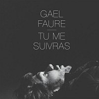 Gael Faure – Tu me suivras