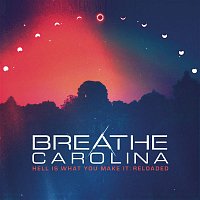 Breathe Carolina – Hell Is What You Make It: Reloaded