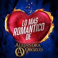 Alejandra Orozco – Lo Más Romántico De