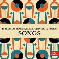 Il Tedesco, Franck, Reger, Strauss, Schubert: Písně – Písně