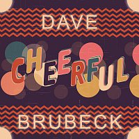 Dave Brubeck – Cheerful