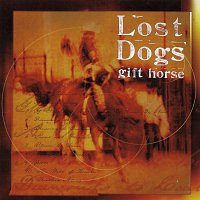 The Lost Dogs – Gift Horse