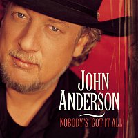 John Anderson – Nobody's Got It All