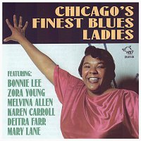 Bonnie & Lee, Zora Young, Melvina Allen, Karen Carroll, Deitra Farr, Mary Lane – Chicago's Finest Blues Ladies