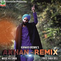 Kanwar Grewal – Akhan Remix