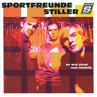 Sportfreunde Stiller – So wie einst Real Madrid