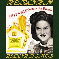 Kitty Wells – Country Hit Parade (HD Remastered)