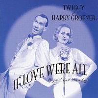 Přední strana obalu CD If Love Were All [1999 Off-Broadway Cast Recording]