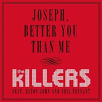 The Killers, Elton John, Neil Tennant – Joseph, Better You Than Me