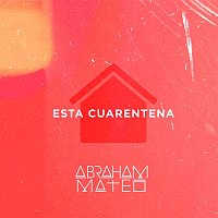 Abraham Mateo – Esta Cuarentena