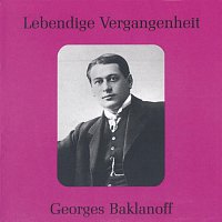 Georges Baklanoff – Lebendige Vergangenheit - Georges Baklanoff