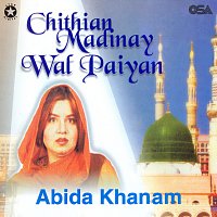 Abida Khanam – Chithian Madinay Wal Paiyan