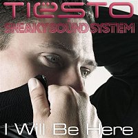 Tiesto, Sneaky Sound System – I Will Be Here