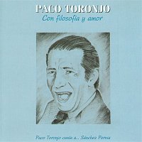 Paco Toronjo – Con Filosofia Y Amor