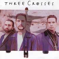 Three Crosses – Three Crosses