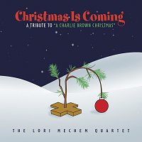 The Lori Mechem Quartet – Christmas Is Coming: A Tribute To "A Charlie Brown Christmas"