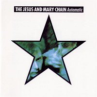 The Jesus, Mary Chain – Automatic (Expanded Version)