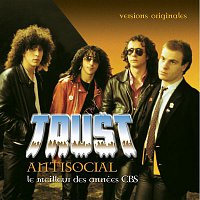 Trust – Antisocial - Le Meilleur Des Années CBS