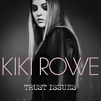 Kiki Rowe – Trust Issues