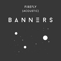 Banners – Firefly [Acoustic]