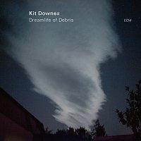 Kit Downes – Dreamlife Of Debris