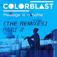Colorblast – Message In a Bottle (Colorblast Version) [The Remixes Part.2]
