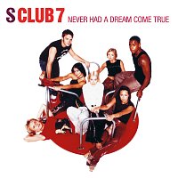 S Club – Never Had A Dream Come True