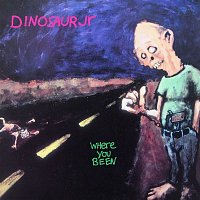 Dinosaur Jr. – Where You Been (2019 Expanded & Remastered Edition)