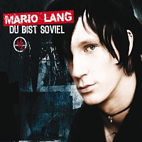 Mario Lang – Du bist so viel