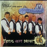 Mike und seine Nachtschwarmer – Total guat drauf