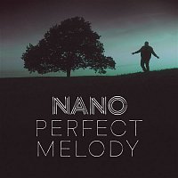 Nano – Perfect Melody