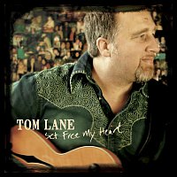 Tom Lane – Set Free My Heart