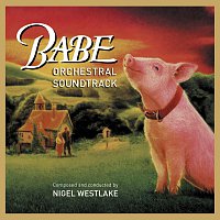 Melbourne Symphony Orchestra, Nigel Westlake – Babe [Orchestral Soundtrack]