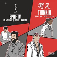 Spiff TV, Anuel AA, Bad Bunny & Future – Thinkin