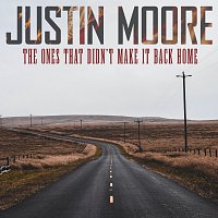 Justin Moore – The Ones That Didn’t Make It Back Home