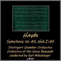 Stuttgart Chamber Orchestra, Orchestra of the Swiss Romande – Haydn: Symphony No 45, Hob.i:45