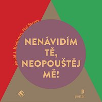 Miroslav Černý – Kreisman, Straus: Nenávidím tě, neopouštěj mě!