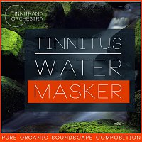 Tinnitus Water Masker Pure Organic Soundscape Composition