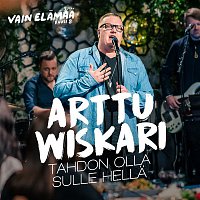 Arttu Wiskari – Tahdon olla sulle hella (Vain elamaa kausi 8)