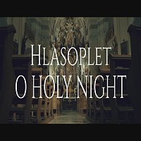 Hlasoplet – O Holy Night