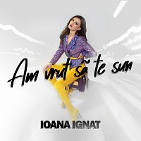 Ioana Ignat – Am vrut să te sun