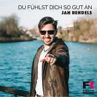 Jan Rendels – Du fuhlst dich so gut an