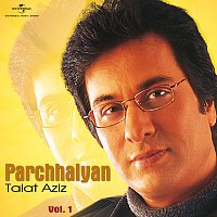 Talat Aziz – Parchhaiyan - Vol.  I