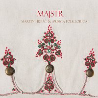 Martin Hrbáč, Musica Folklorica – Majstr CD