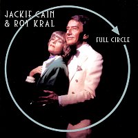 Jackie Cain, Roy Kral – Full Circle [Live At The Plush Room (York Hotel) San Francisco, CA / February 14-15, 1986]