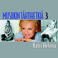 Katri Helena – Musiikin tahtihetkia 3 - Katri Helena