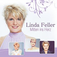 Linda Feller – Mitten ins Herz