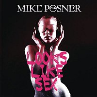 Mike Posner – Looks Like Sex