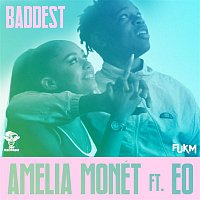 Amelia Monét, EO – Baddest
