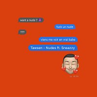 Tawsen, Sneazzy – Nudes